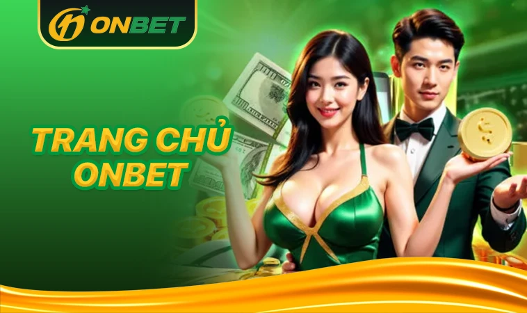 OnBet - Nhà Cái On Bet - Website Cá Cược Số 1 Thế Giới Dành Cho Người Chơi